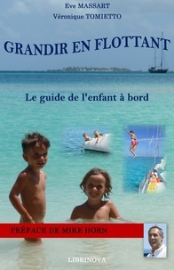 Meilleurs ebooks disponibles en tlchargement gratuit Grandir en flottant  - Le guide de l'enfant  bord