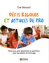 Eve Ménard - Défis rigolos et astuces de pro - Petits jeux pour apprendre au quotidien, pour les enfants de 4 à 6 ans.