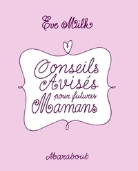 Eve Milk - Conseils avisés pour futures mamans.