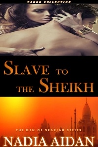  Eve Noon et  Nadia Aidan - Slave to the Sheikh - The Sheikhs of Sharjah, #1.