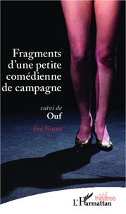 Eve Nuzzo - Fragments d'une petite comédienne de campagne ; Ouf.