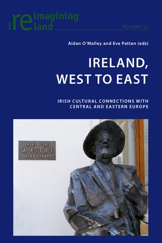 Eve Patten et Aidan O'malley - Ireland, West to East - Irish Cultural Connections with Central and Eastern Europe.