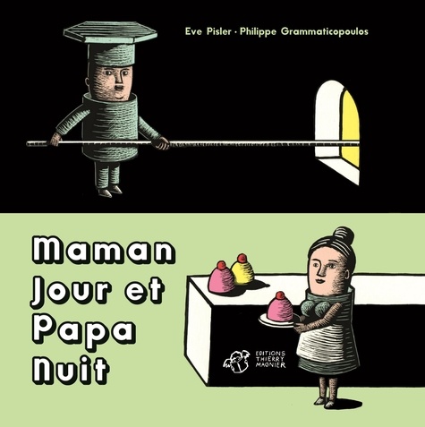 Eve Pisler et Philippe Grammaticopoulos - Maman Jour et Papa Nuit.