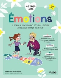 Eve Plateau et Rafika Zebdi - Emotions - La méthode de pleine conscience 100% easy à découvrir en famille pour apprendre à se réguler !.