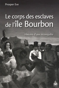 Le corps des esclaves de lîle Bourbon