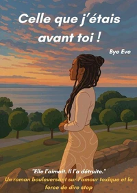 Celle que j'étais avant toi
