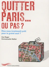 Quitter Paris... Ou pas ?