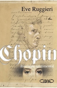 Eve Ruggieri - Chopin - L'impossible amour.