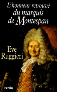 Eve Ruggieri - L'honneur retrouvé du marquis de Montespan.
