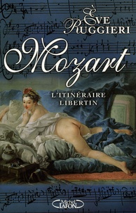 Eve Ruggieri - Mozart - L'itinéraire libertin.