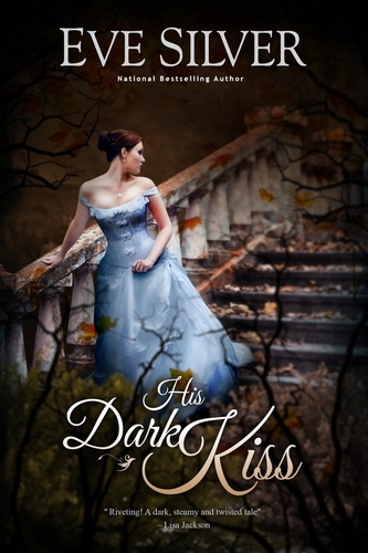  Eve Silver - His Dark Kiss - Dark Gothic, #2.