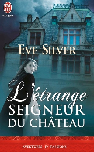 Eve Silver - L'étrange seigneur du château.