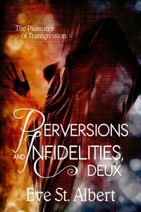Perversions and Infidelities, Deux
