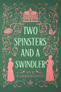 Two Spinsters and a Swindler