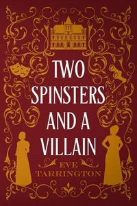 Two Spinsters and a Villain