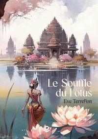 Téléchargement gratuit des livres de calcul Le Souffle du Lotus par Eve Terrellon RTF PDF
