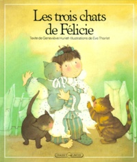Eve Tharlet et Geneviève Huriet - Les Trois chats de Félicie.