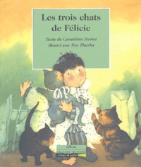 Eve Tharlet et Geneviève Huriet - Les trois chats de Félicie.
