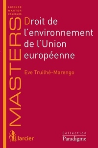 Eve Truilhé-Marengo - Droit de l'environnement de l'Union européenne.