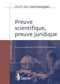 Eve Truilhé-Marengo - Preuve scientifique, preuve juridique.