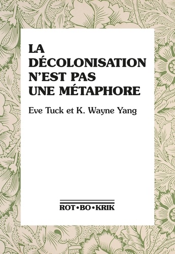 Eve Tuck et K. Wayne Yang - La décolonisation n'est pas une métaphore.