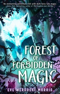 Eve Wersocki Morris - Forest of Forbidden Magic.