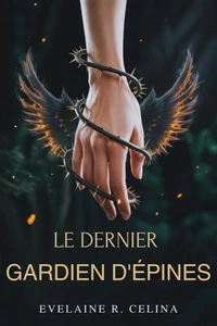 LE DERNIER GARDIEN D'ÉPINES: Une arme. Un chasseur. Une connexion impossible.