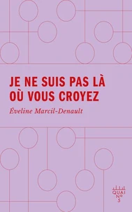 Je ne suis pas la ou vous croyez