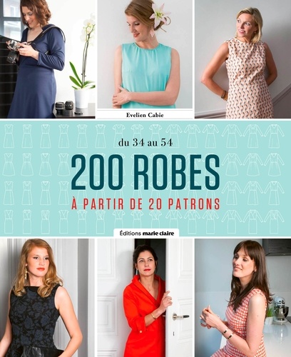 200 robes - A partir de 20 patrons. DU 34 au 54 de Evelien Cabie - Grand  Format - Livre - Decitre
