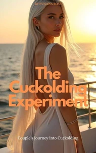 The Cuckolding Experiment: Couple’s Journey Into Cuckolding