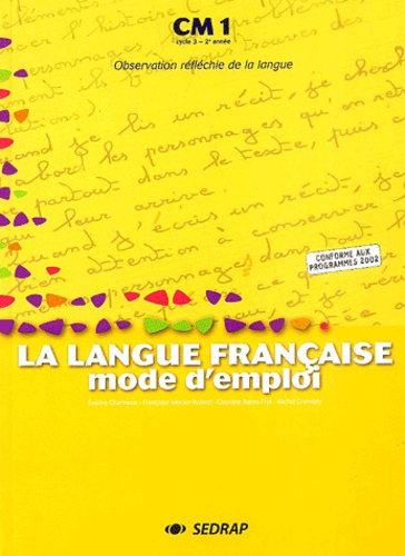 Eveline Charmeux et Michel Grandaty - La langue française mode d'emploi CM1.