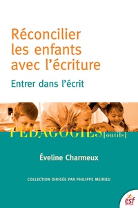 Eveline Charmeux - Réconcilier les enfants avec l'écriture - Entrer dans l'écrit.