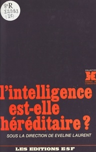 Eveline Laurent - L'Intelligence Est-Elle Hereditaire ? 2eme Edition.