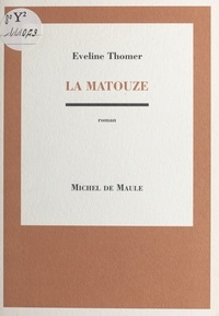 Eveline Thomer - La Matouze.