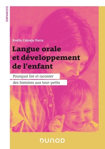 Langue orale et développement de l'enfant. Pourquoi lire et raconter des histoires aux tout-petits