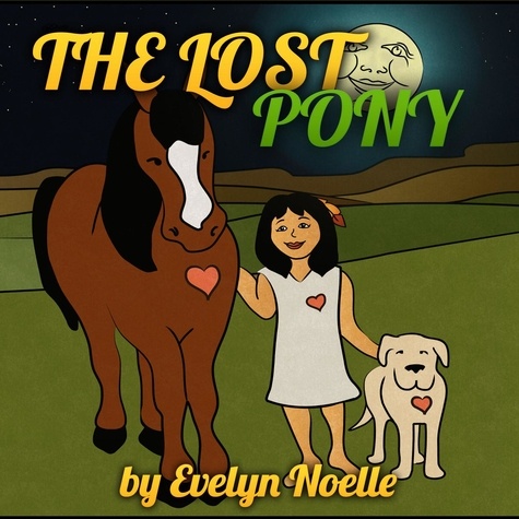  Evellyn Noelle - The Lost Pony - Bedtime children's books for kids, early readers.