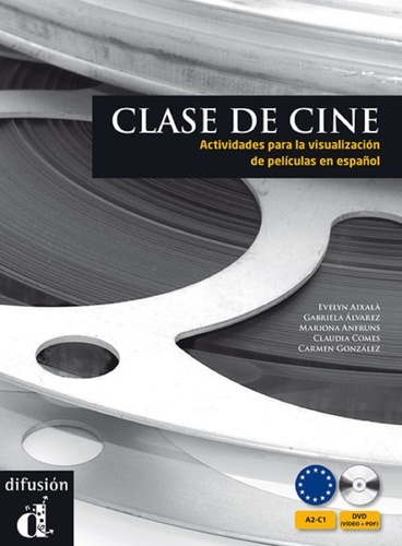 Evelyn Aixalà et Gabriela Alvarez - Clase de cine A2-C1 - Actividades para la visualizacion de peliculas en español. 1 DVD