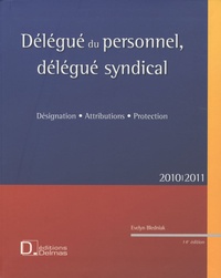 Délégué du personnel, délégué syndical - Désignation, attributions, protection, 2010-2011.pdf