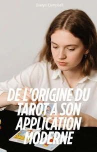 De l'origine du Tarot à Son Application Moderne