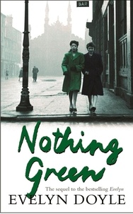 Evelyn Doyle - Nothing Green - The Sequel to the Bestselling 'Evelyn'.