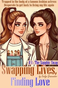  Evelyn Gracewater - Swapping Lives, Finding Love - Sapphic Romance Thriller, #1.