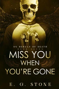 Miss You When You're Gone