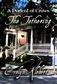 The Tethering: A Portent of Crows