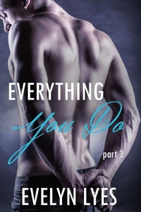 Everything You Do 3