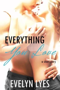 Everything You Love