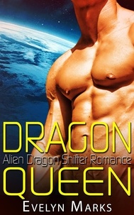  Evelyn Marks - Dragon Queen - Alien Dragon Shifter Romance - Paranormal Shifter Romance.