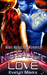 Evelyn Marks - Intergalactic Love : Alien Abduction Romance.