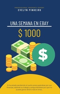 Ebook pour iPad téléchargement portugais Una semana en Ebay $ 1000  - Mejores Libros sobre Cómo Ganar Dinero (Litterature Francaise) PDB ePub CHM par Evelyn Pinheiro