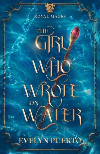  Evelyn Puerto - The Girl Who Wrote on Water - The Royal Mages, #2.