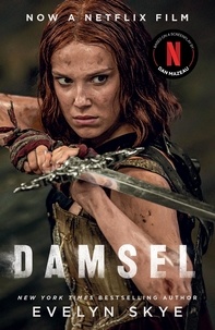 Evelyn Skye - Damsel - The new classic fantasy adventure now a major Netflix film starring Millie Bobby Brown.